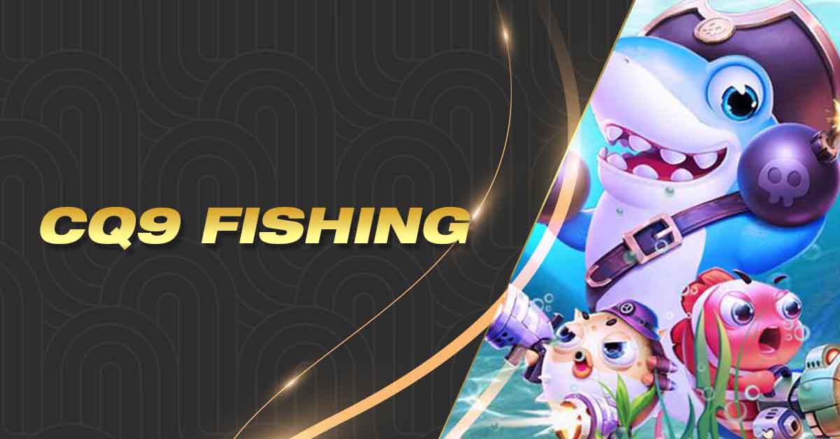 cq9 fishing