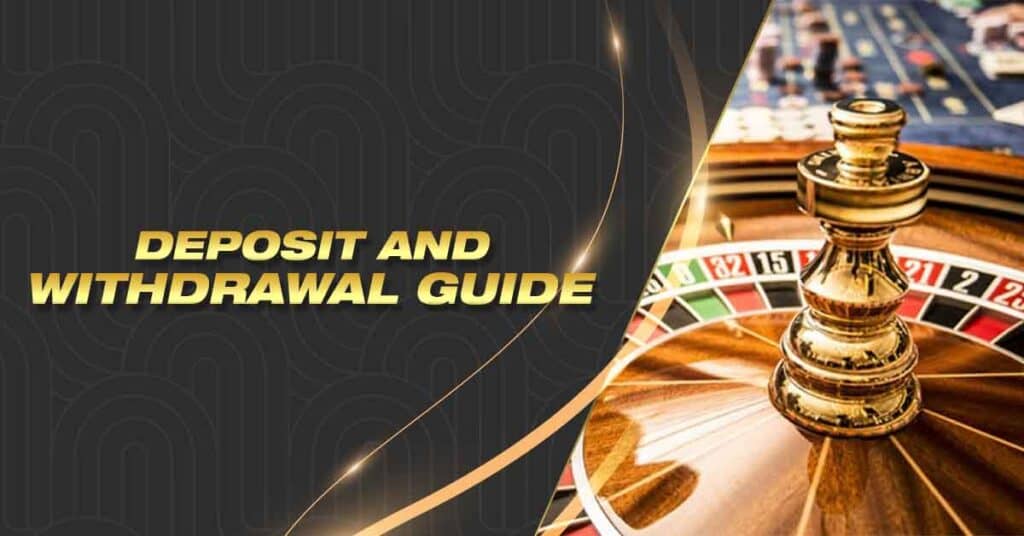 deposit and withdrawal guide