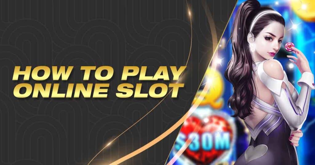 how to play online slots