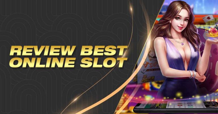 Review Best Online Slot – Discover Slot Machine Games