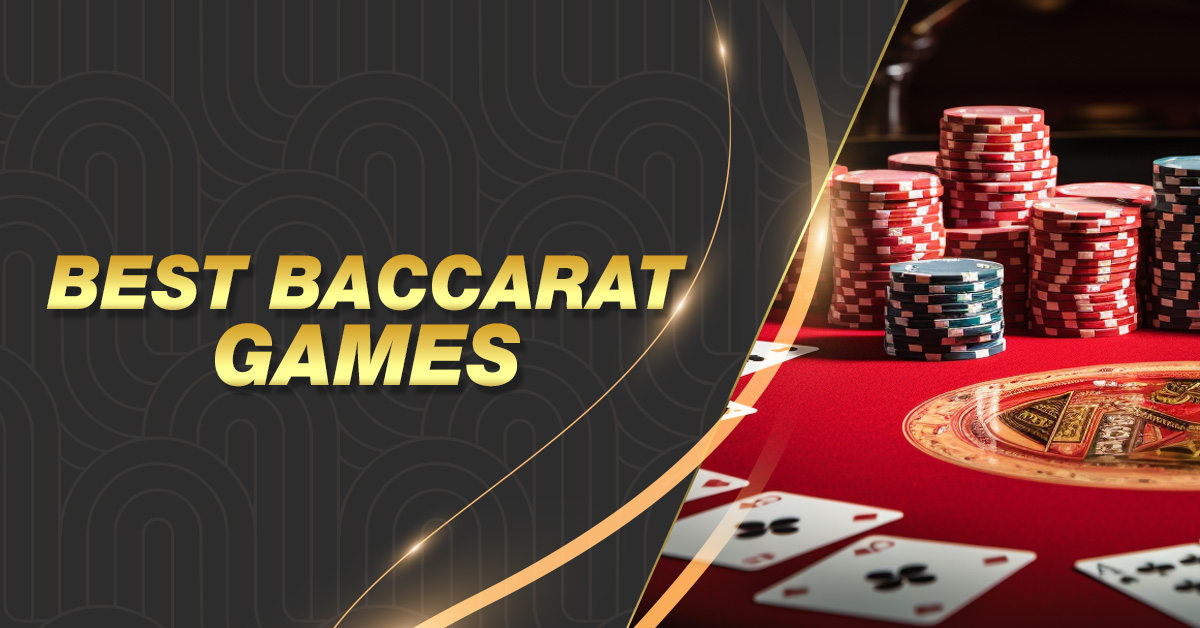 Best baccarat games